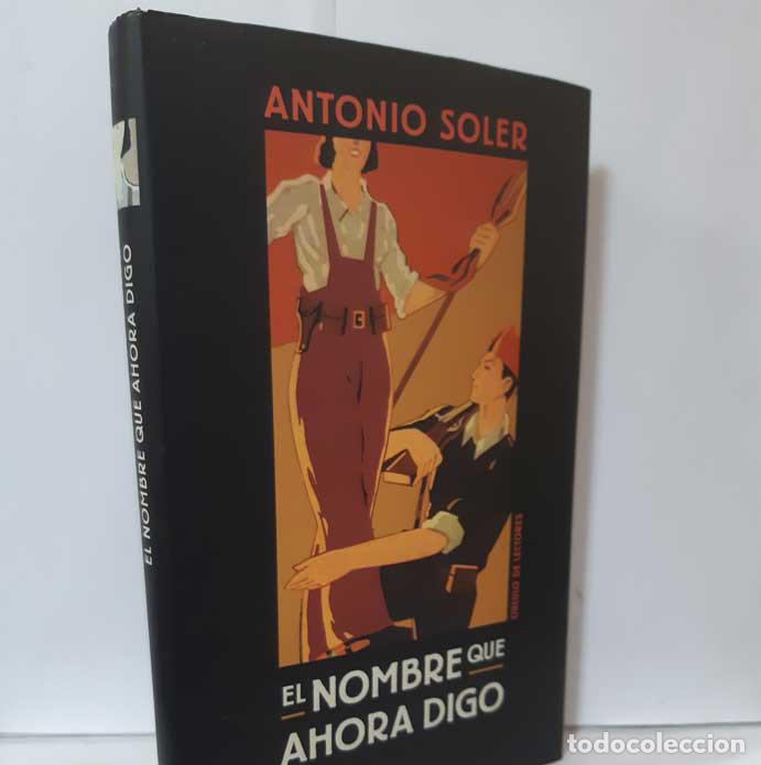 Libros: EL NOMBRE QUE AHORA DIGO - SOLER, ANTONIO - Foto 1