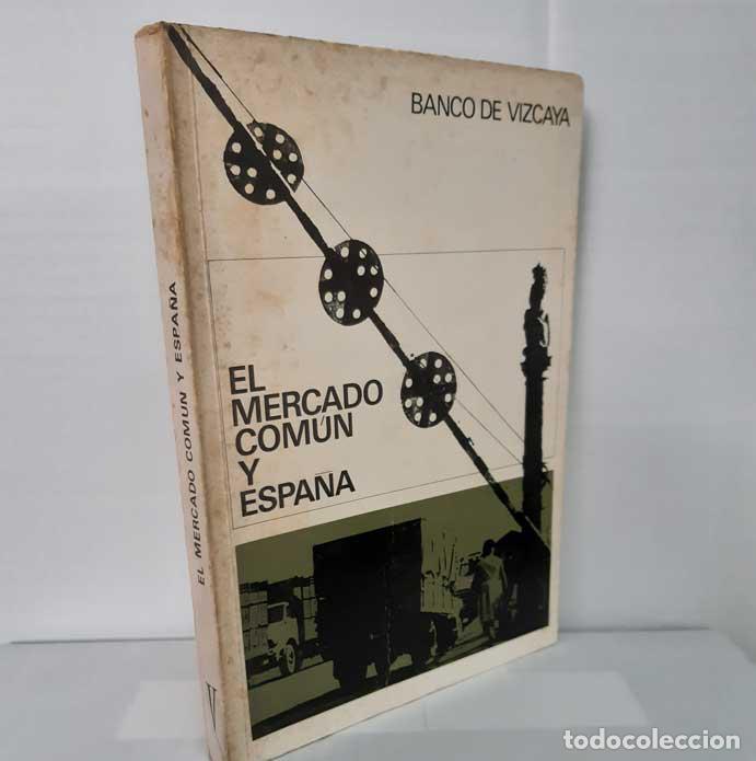 Libros: EL MERCADO COM&Uacute;N Y ESPA&Ntilde;A - BANCO DE VIZCAYA - Foto 1