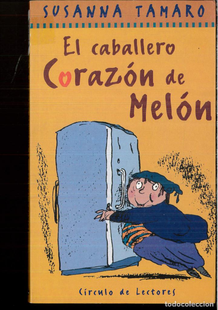 Libros: El caballero Coraz&oacute;n de Mel&oacute;n - Tamaro, Susanna - Foto 1