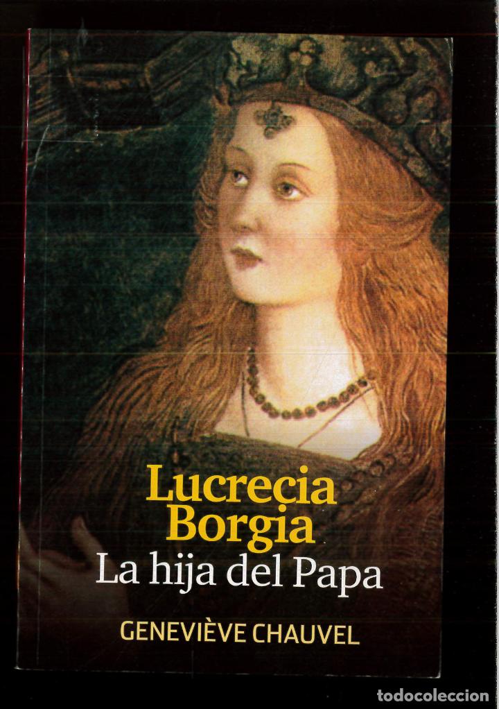 Libri di seconda mano: Lucrecia Borgia: la hija del Papa - Chauvel, Genevieve