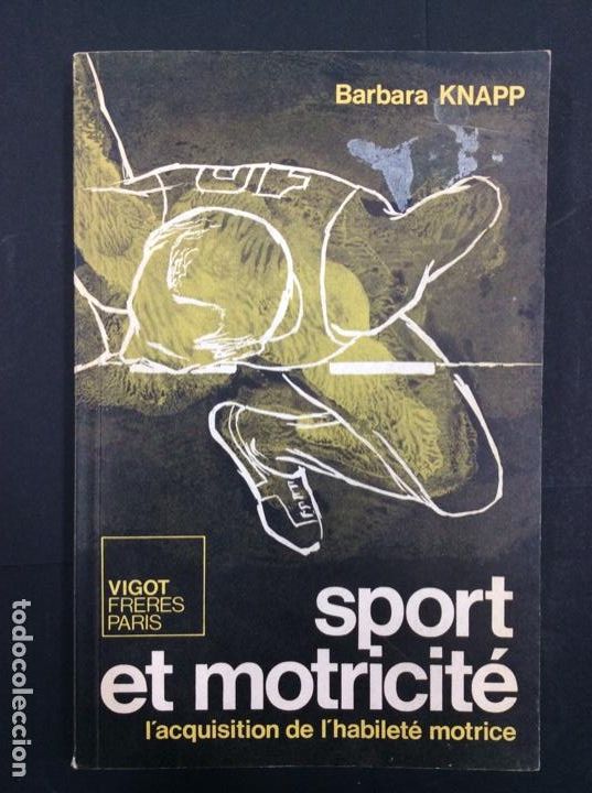 Libri di seconda mano: Sport et motricit&eacute;. L'acquisition de l'habilit&eacute; motrice. KNAPP Barbara