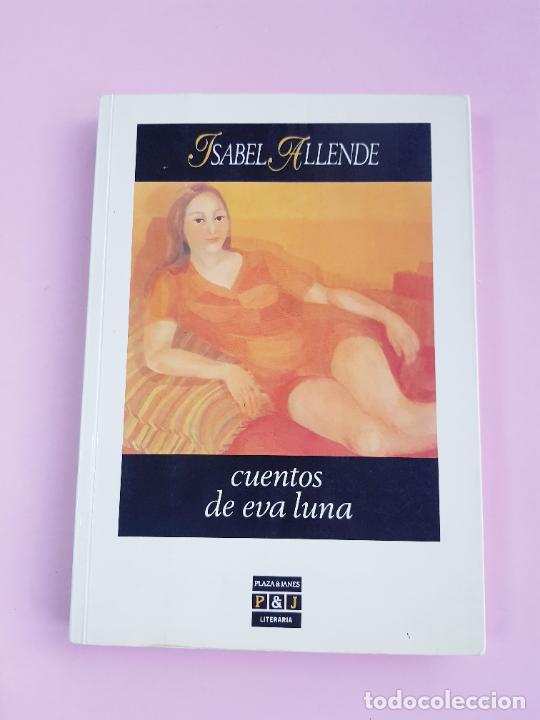 Libri di seconda mano: LIBRO-CUENTOS DE EVA LUNA-ISABEL ALLENDE-PLAZA & JAN&Eacute;S-1990-EXCELENTE-COLECCIONISTAS