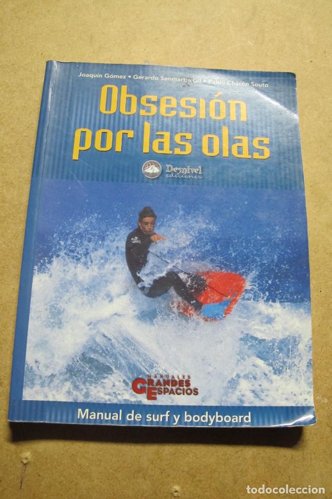 Livres: OBSESION POR LAS OLAS. JOAQUIN GOMEZ GERARDO SANMARTIN GIL PABLO CHACON SOUTO DESNIVEL SURF BODYBOAR