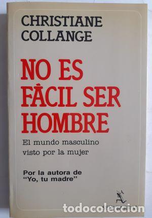 Libros: No es f&aacute;cil ser hombre - Christiane Collange - Foto 1
