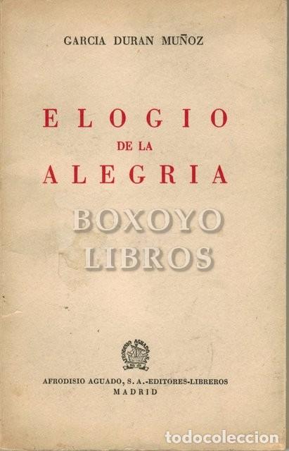 Libros: DUR&Aacute;N MU&Ntilde;OZ, Garc&iacute;a. Elogio de la alegr&iacute;a