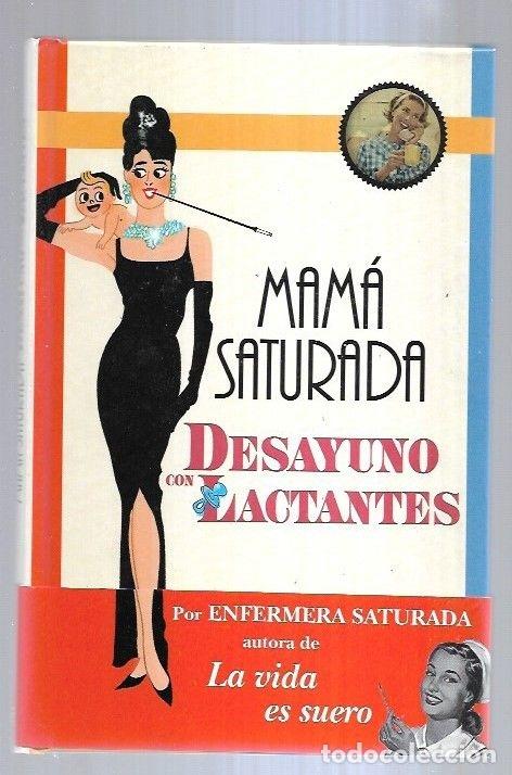 Libros: DESAYUNO CON LACTANTES - MAMA SATURADA - Foto 1