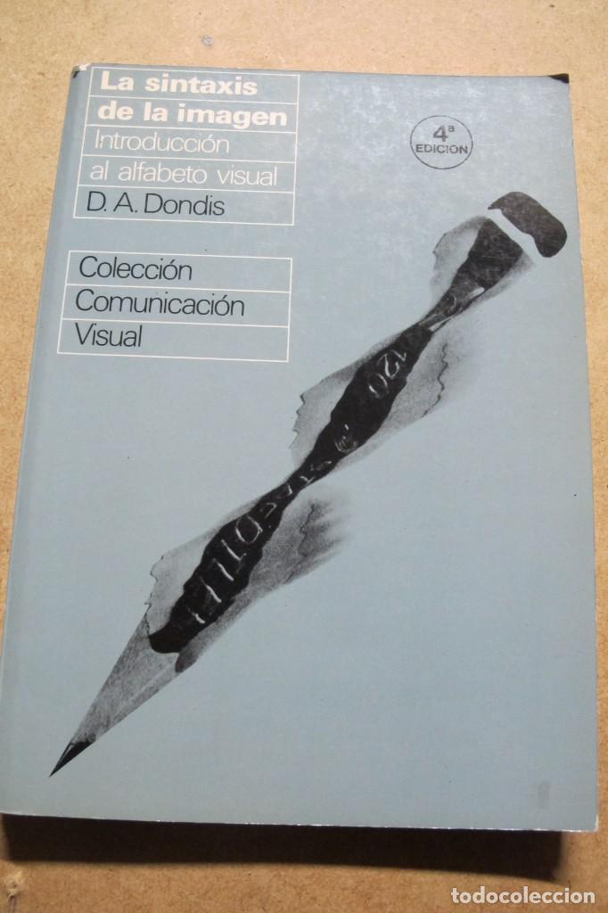 Libros: LA SINTAXIS DE LA IMAGEN. INTRODUCCION AL ALFABETO VISUAL. D. A. DONDIS - Foto 1