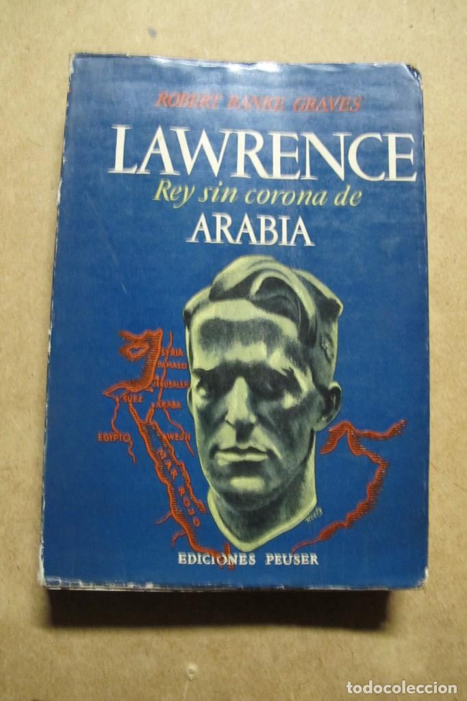 Libros: LAWRENCE REY SIN CORONA DE ARABIA. ROBERT RANKE GRAVES - Foto 1