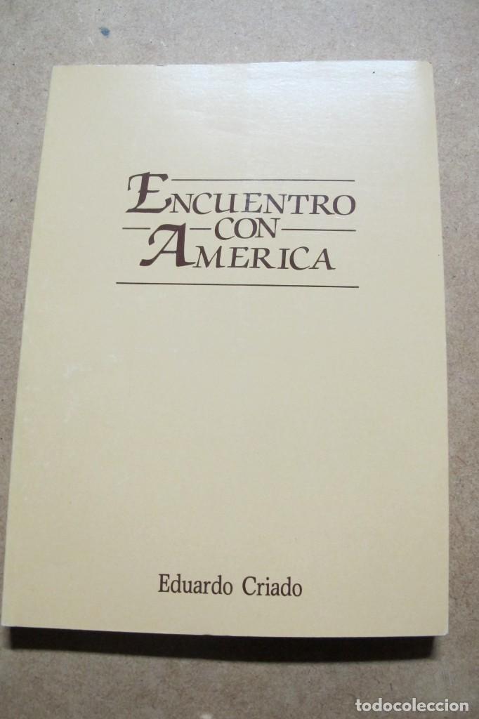 Libros: ENCUENTRO CON AMERICA. EDUARDO CRIADO - Foto 1