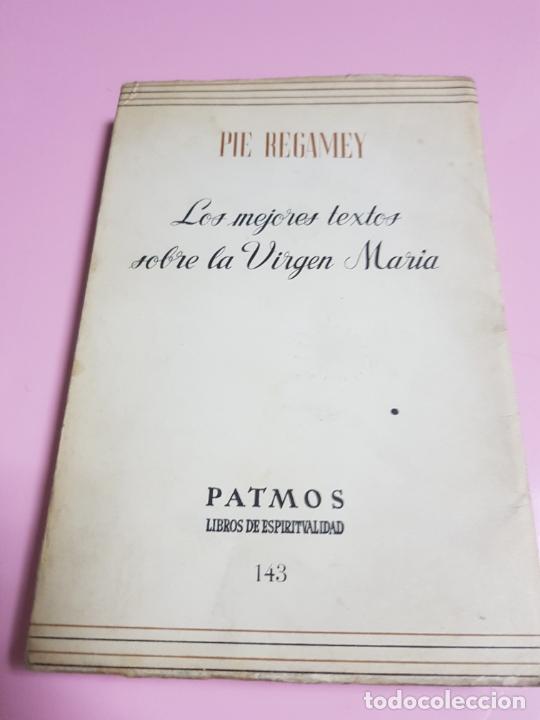 Libri di seconda mano: LIBRO-LOS MEJORES TEXTOS SOBRE LA VIRGEN MAR&Iacute;A-PIE REGAMEY-1972-PATMOS 143-LIBROS DE ESPIRITUALIDAD