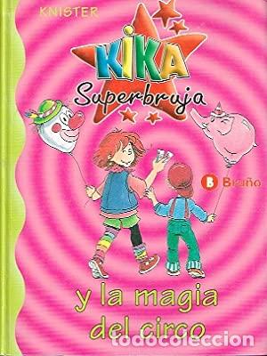 Libros: KIKA SUPERBRUJA Y LA MAGIA DEL CIRCO - Knister - Foto 1