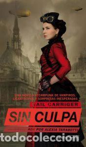 Libros: SIN CULPA El protectorado de la sombrilla 3 - Carriger,Gail - Foto 1