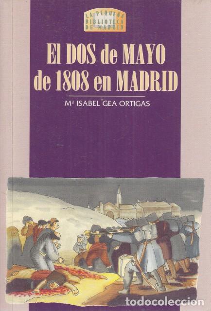 Libros: EL DOS DE MAYO DE 1808 EN MADRID - GEA ORTIGAS, MAR&Iacute;A ISABEL - Foto 1
