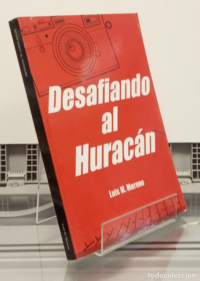Libros: Desafiando al hurac&aacute;n - Luis M. Moreno - Foto 1