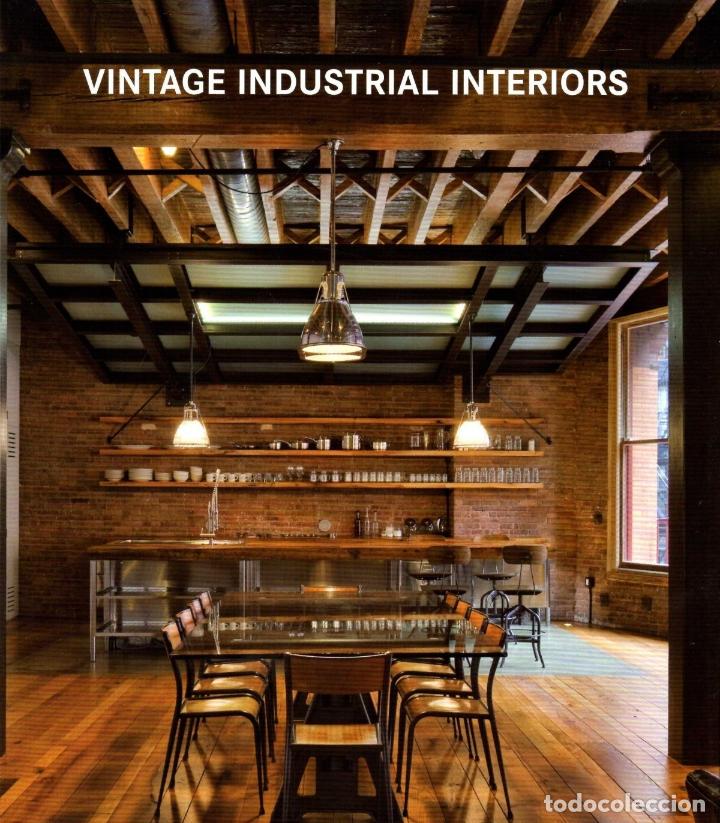 Libros: Vintage Industrial Interiors/interiores industriales vintage - Martinez Alonso, Claudia - Foto 1 - 303047413