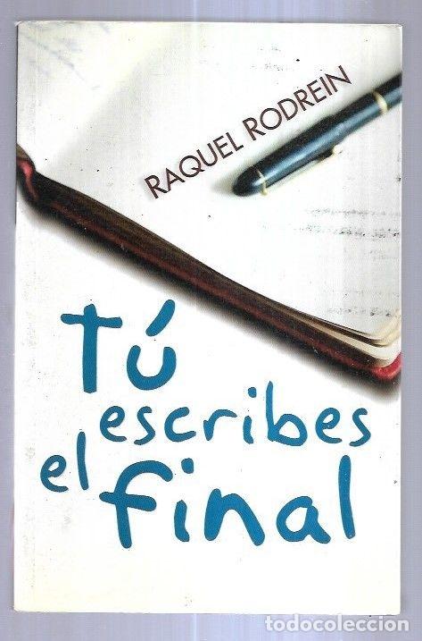Libros: TU ESCRIBES EL FINAL - RODREIN, RAQUEL - Foto 2