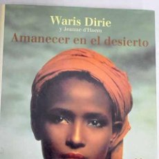 Livros em segunda mão: AMANECER EN EL DESIERTO.- DIRIE, WARIS. Lote 303064453