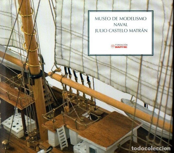 Libros: MUSEO DE MODELISMO NAVAL JULIO CASTELO MATRAN. - CATALOGO. - Foto 1