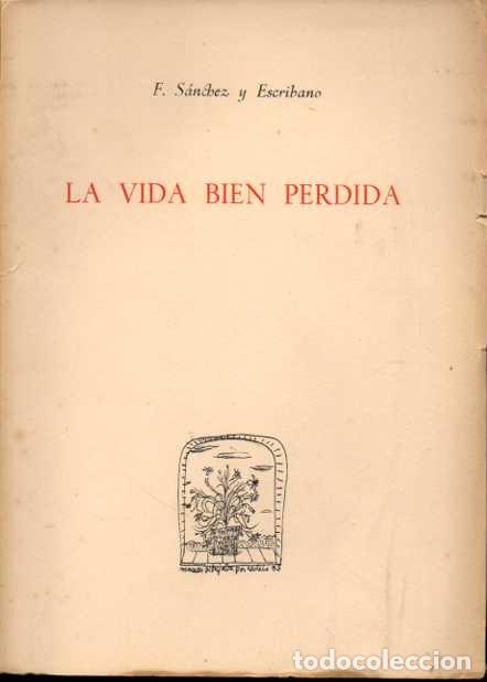 Libros: LA VIDA BIEN PERDIDA. - SANCHEZ Y ESCRIBANO, F. - Foto 1