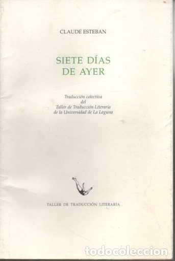 Libros: SIETE D&Iacute;AS DE AYER. - ESTEBAN, Claude. - Foto 1