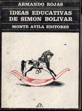 Libros: IDEAS EDUCATIVAS DE SIMON BOLIVAR. - ROJAS, Armando. - Foto 1