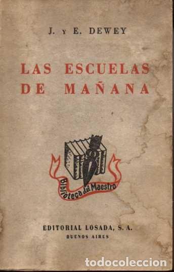 Libros: LAS ESCUELAS DE MA&Ntilde;ANA. - DEWEY, J. y E. - Foto 1