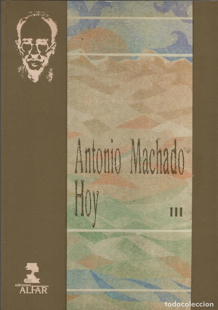 Libros: Antonio Machado Hoy. Ediciones Alfar. 1990. 4 Vol&uacute;menes. - Foto 5