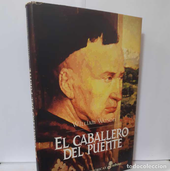Libros: EL CABALLERO DEL PUENTE - WATSON, WILLIAM - Foto 1