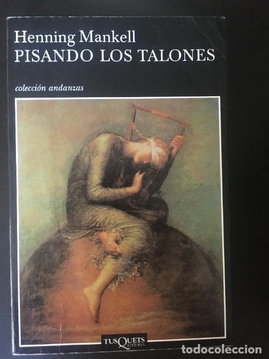 Libros: Mankell, Henning Pisando los talones 2004 Tusquets 1&ordf; edici&oacute;n - Foto 1