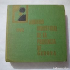 Libros: ANUARIO INDUSTRIAL DE LA PROVINCIA DE GERONA 1982. Lote 303586023