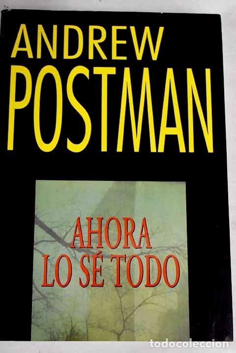 Libros: Ahora lo s&eacute; todo.- Postman, Andrew - Foto 1