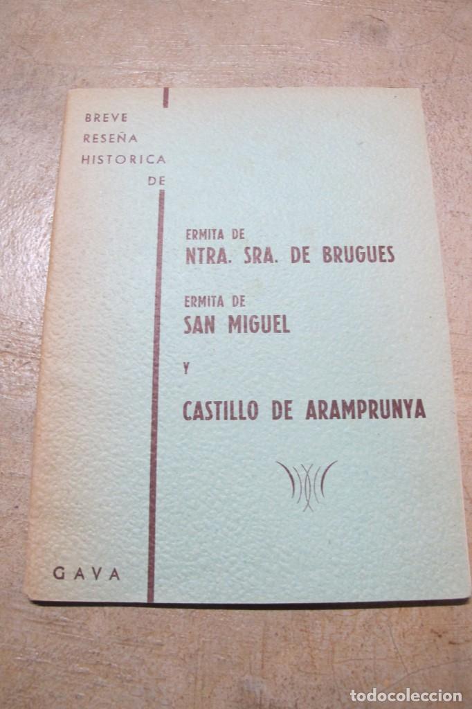 Libros: GAVA RESE&Ntilde;A HISTORICA DE ERMITA DE NTRA SRA DE BRUGUES ERMITA DE SAN MIGUEL CASTILLO DE ARAMPRUNYA