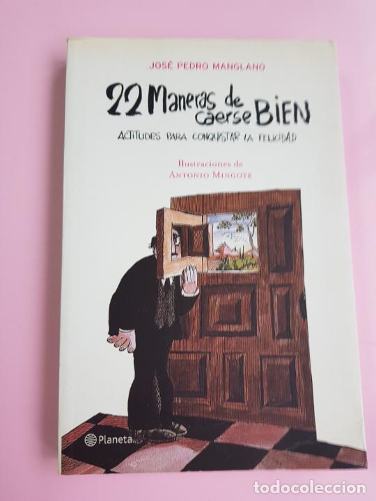 Libros: LIBRO-22 MANERAS DE CAERSE BIEN.JOS&Eacute; PEDRO MANGLANO-1&ordf;EDICI&Oacute;N-2007-iL.aNTONIO MINGOTE-COLECCIONISTAS