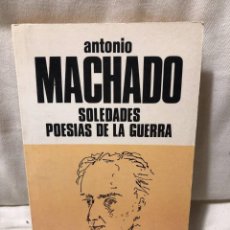 Libros: SOLEDADES, POESÍAS DE LA GUERRA - ANTONIO MACHADO. Lote 303796463