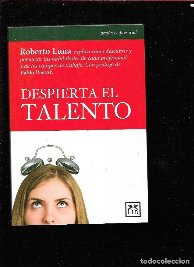 Libros: DESPIERTA EL TALENTO - LUNA, ROBERTO - Foto 1
