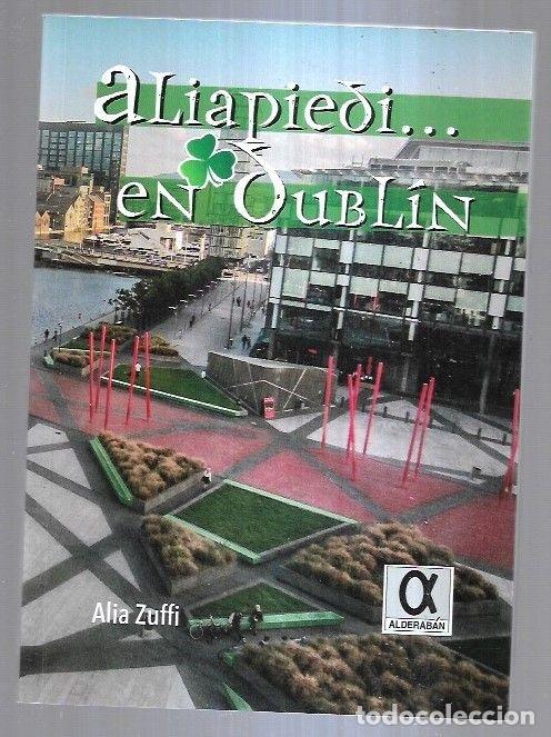 Libros: ALIAPIEDI EN DUBLIN - ZUFFI, ALIA - Foto 1