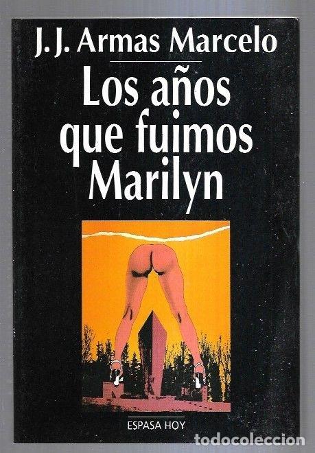 Libros: A&Ntilde;OS QUE FUIMOS MARILYN - LOS - J. J. ARMAS MARCELO - Foto 1