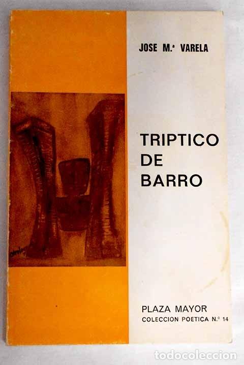 Libros: Tr&iacute;ptico de barro.- Varela, Jos&eacute; Mar&iacute;a - Foto 1