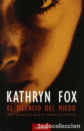 Libros: EL SILENCIO DEL MIEDO - Fox,Kathryn - Foto 1