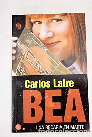 Libros: BEA UNA BECARIA EN MARTE - Latre,Carlos - Foto 1
