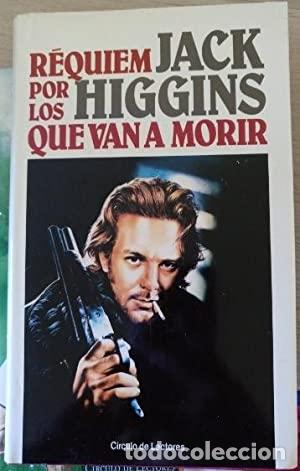 Libros: REQUIEM POR LOS QUE VAN A MORIR - Higgins,Jack - Foto 1