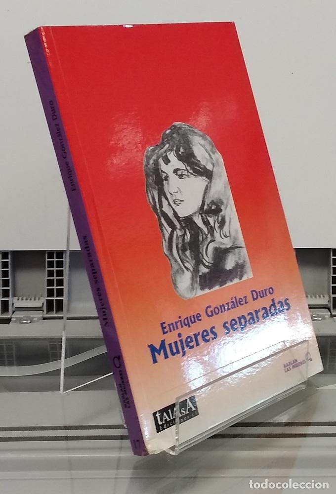 Libros: Mujeres separadas - Enrique Gonz&aacute;lez Duro - Foto 1