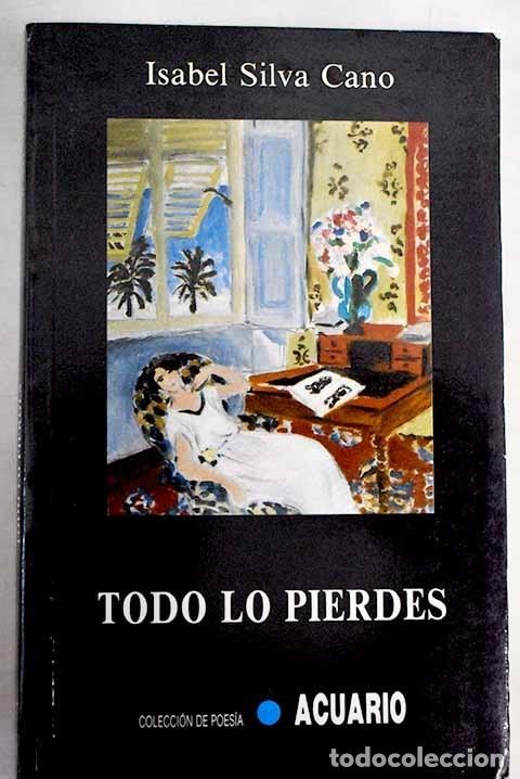 Libros: Todo lo pierdes.- Silva Cano, Isabel - Foto 1