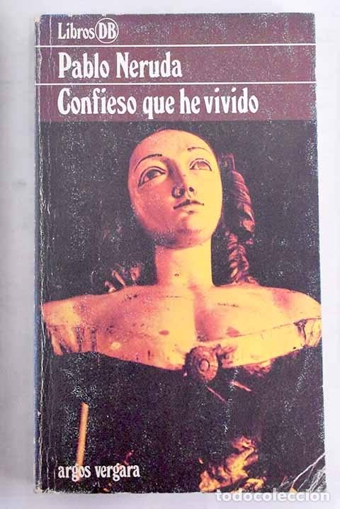 Libros: Confieso que he vivido.- Neruda, Pablo - Foto 1