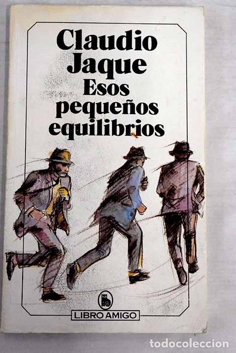 Libros: Esos peque&ntilde;os equilibrios.- Jaque, Claudio - Foto 1