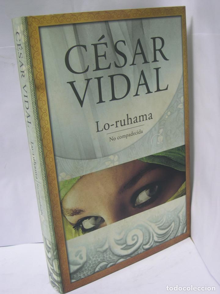 Libros: LO-RUHAMA. No compadecida - Vidal, Cesar - Foto 1