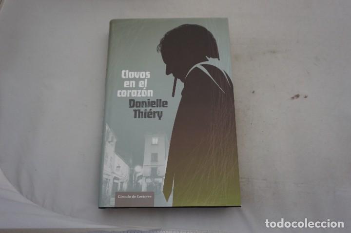 Libros: AR10CD/ CLAVOS EN EL CORAZON - DANIELLE THIERY / TAPA DURA CIRCULO DE LECTORES - Foto 1