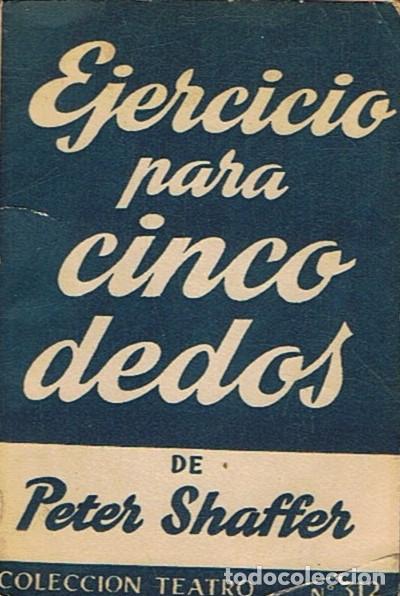 Libros: EJERCICIO PARA CINCO DEDOS. Comedia en dos partes y cuatro cuadros. - Shaffer. Peter, - Foto 1