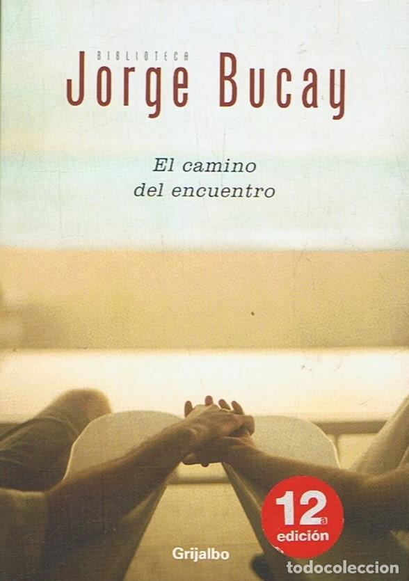 Libros: EL CAMINO DEL ENCUENTRO. - Bucay. Jorge, - Foto 1