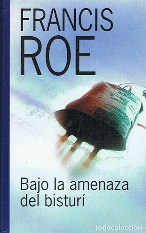 Libros: BAJO LA AMENAZA DEL BISTUR&Iacute;. - Roe. Francis, - Foto 1
